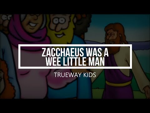 Zacchaeus was a wee little man - Trueway Kids - Kids Bible Song with motions