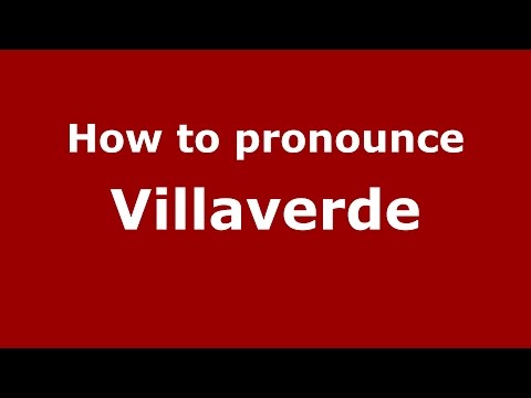 How to pronounce Villaverde