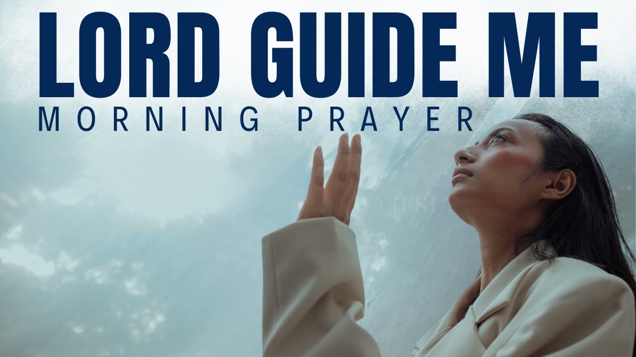 Lead Me Lord, I Will Follow (Guide My Steps) | A Blessed Morning Prayer For Guidance And Protection