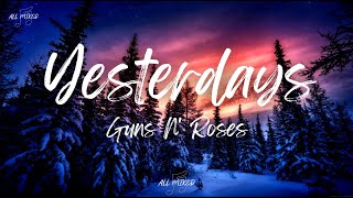 Guns N&#39; Roses - Yesterdays (Lyrics)