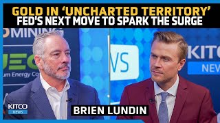 Fed’s Next Move to Kickstart a Gold Rush? Gold Price in ‘Uncharted Territory’ – Brien Lundin