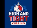 High and Tight: Cubs in 5 – June 28, 2025