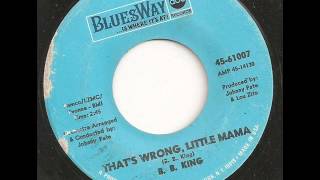 BB King - That&#39;s Wrong Little Mama