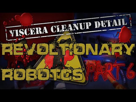 Let's Play "Viscera Cleanup Detail" [Revolutionary Robotics - Part 6]