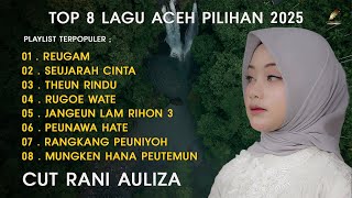 Download lagu CUT RANI LAGU ACEH PILIHAN TERBARU 2025 mp3