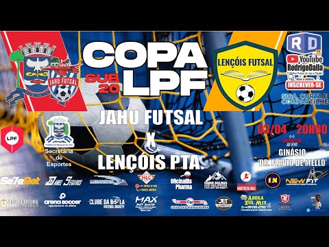 COPA DA LPF - SUB 20 - 2025 JAHU SECRETARIA DE ESPORTES X LENÇÓIS PAULISTA FUTSAL