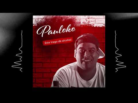 ESTE TRAGO DE ALCOHOL - PAULOKO [2018] By HAMSTER RECORDS