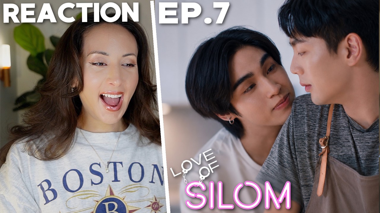 Love of Silom รักแห่งสีลม EP.7 REACTION Highlight | UpPoom