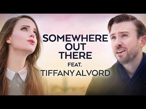 Somewhere Out There - An American Tail - Peter Hollens & Tiffany Alvord feat. Taylor Davis