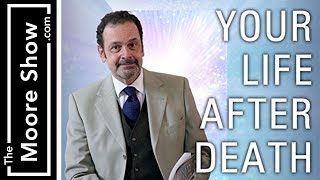 Your Life after Death - Each of us is going to die ...or are we?