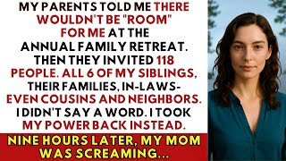 My Parents Said There Wasn’t “Room” For Me At The Family Retreat. So, I Did THIS. | family revenge