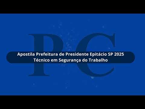 Apostila Prefeitura de Presidente Epitácio SP 2025 Técnico em Segurança do Trabalho