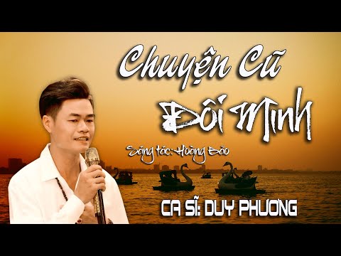 Chuyện cũ đôi mình - Duy Phương