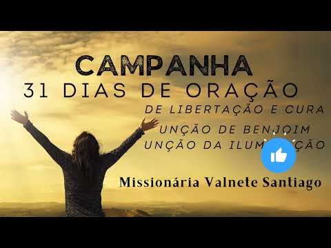 29⁰ ELO 31 DIAS DE ORAÇÃO DE LIBERTAÇÃO E CURA | MISSIONÁRIA VALNETE SANTIAGO