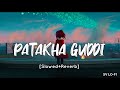 Patakha Guddi [Slowed+Reverb] Sultana | Jyoti Nooran | A.R Rahman | SV Lofi