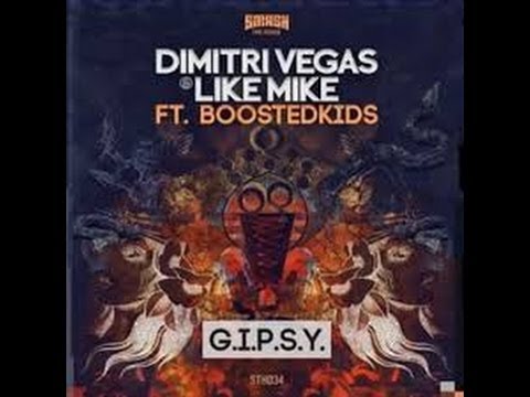 Dimitri Vegas  Like Mike vs Boostedkids   GIPSY Official Video