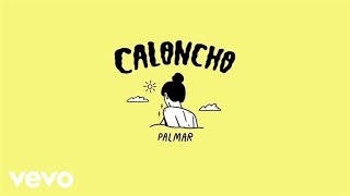 Caloncho - Palmar (Lyric Video)