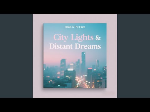 City Lights & Distant Dreams