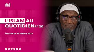 L'islam au quotidien #120