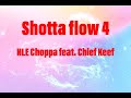 NLE Choppa Shotta Flow 4 Clean Lyrics Feat Chief Keef