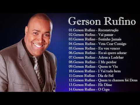 Gerson Rufino - As 20 mais ouvidas de 2022, Reconstrução , Vai Passar, #musicagospel #youtube