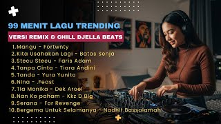 Download lagu 99 Menit Lagu Indonesia Paling Enak Didengar — Versi Remix & Chill DJella Beats mp3