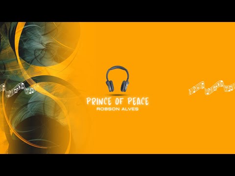 Prince Of Peace - Robson Alves