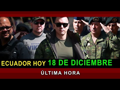 NOTICIAS ECUADOR: Hoy 18 de Diciembre 2025 ÚLTIMA HORA