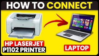 How To Connect HP LaserJet P1102 Printer To Laptop (Install HP LaserJet P1102 Printer To Laptop)