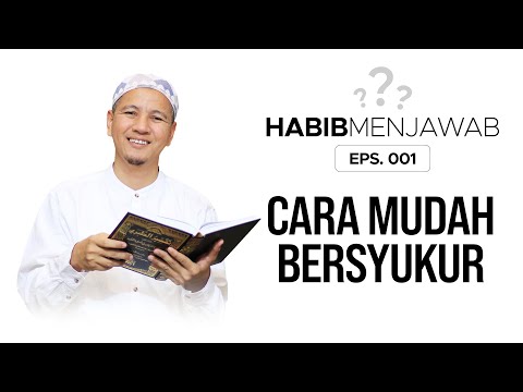 CARA MUDAH BERSYUKUR; Habib Novel Alaydrus