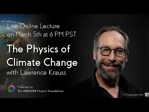 The Physics of Climate Change Online Lecture with Lawrence Krauss