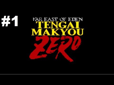 Let's Play Far East of Eden Zero (Tengai Makyou Zero) #1 - Translated to English