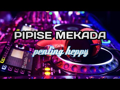 PIPISE MEKADA | DJ TERBARU FULL F🎧 DJF FYP TIKTOK VIRAL 2023
