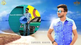 New Punjabi Song 2018 | Sardool Khaira | Rain | Latest Punjabi Songs 2018