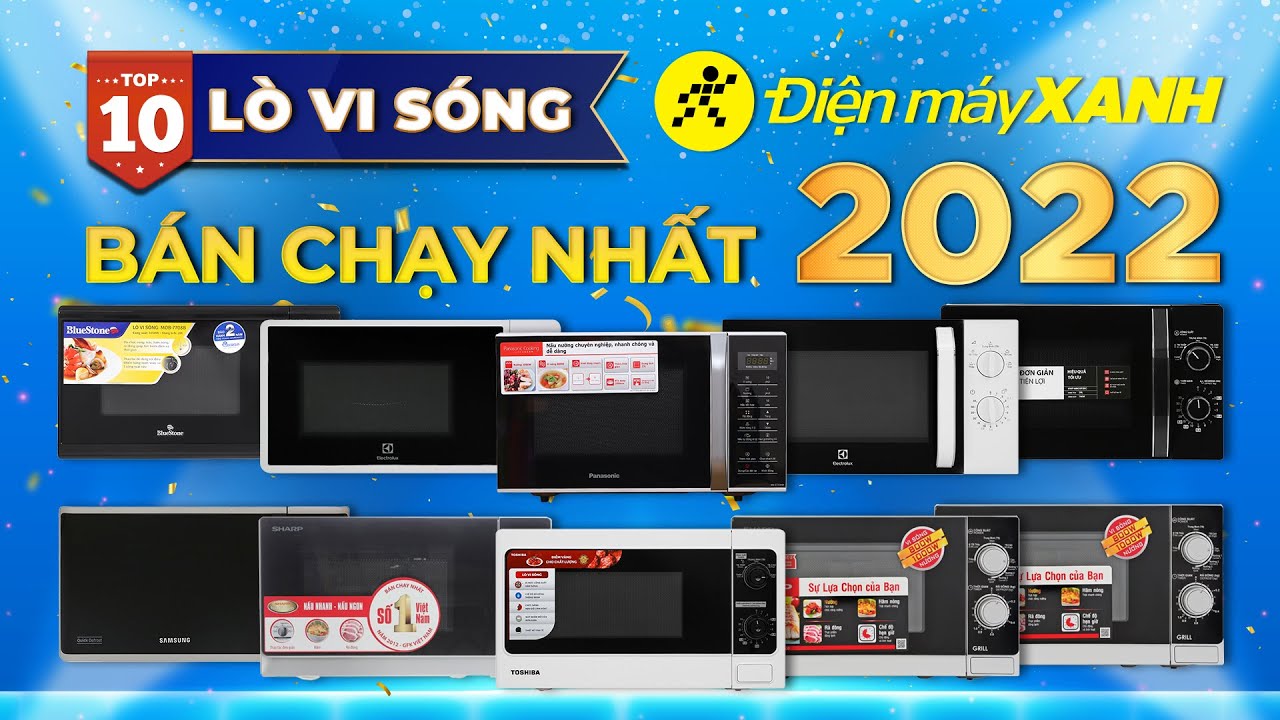 Top 10 lò vi sóng bán chạy nhất năm 2022 tại Điện máy XANH