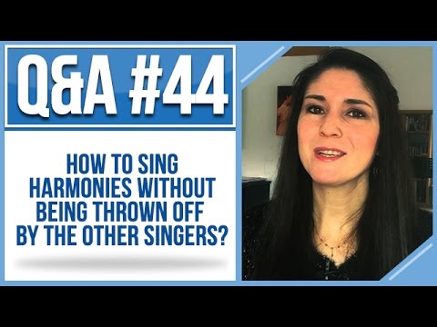 Q&A #44: How to Sing Harmonies Without Being Thrown off by the Other Singers