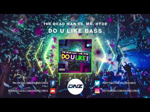 DNZF629 // THE DEAD MAN VS. MR. HYDE - DO U LIKE BASS (Official Video DNZ Records)