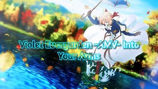 Violet Evergarden -AMV- Into Your Arms