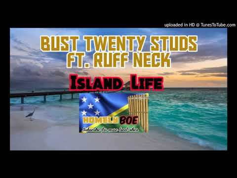 Bust Twenty Studs ft. Ruff Neck (56 Hop Rod) - Island Life (Solomon Islands Music 2015)