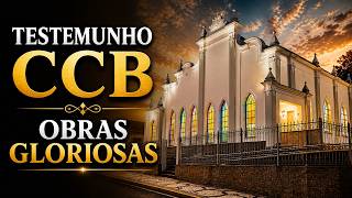 testemunho CCB OBRAS gloriosas para ouvir hoje 05-05-26