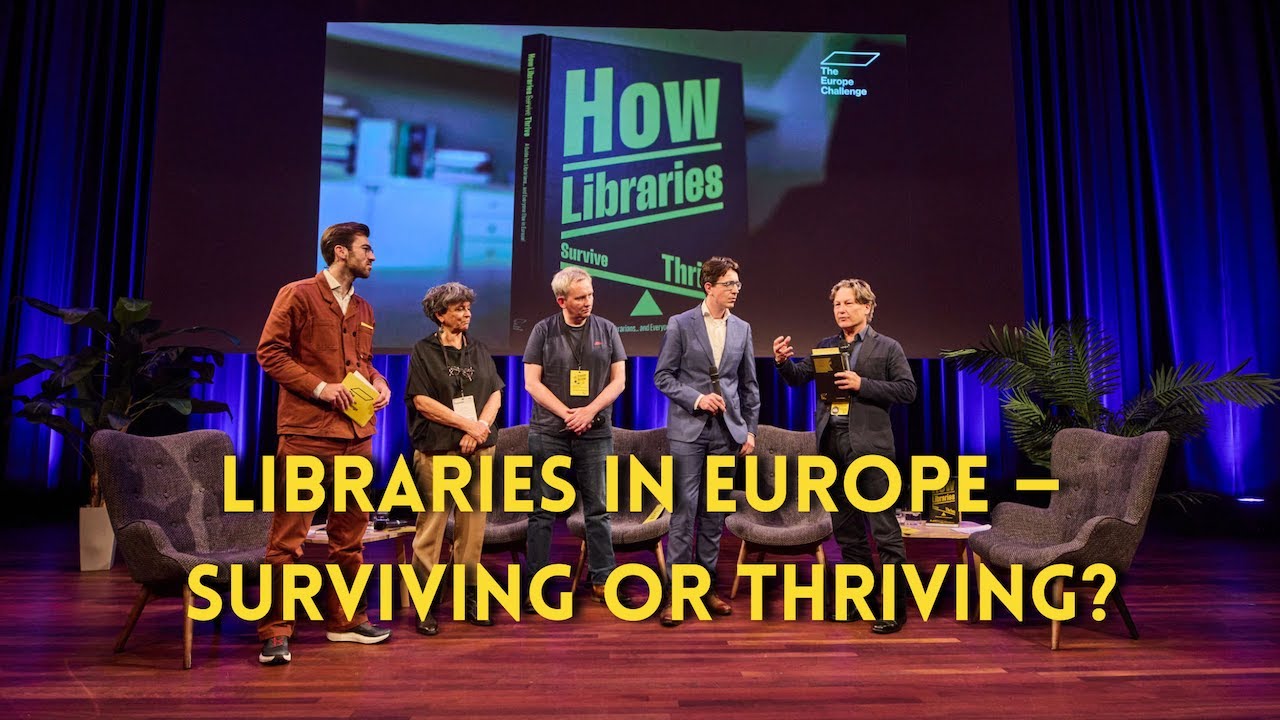 Libraries in Europe — Surviving or Thriving? | What if Librarians Ran Europe?