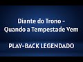Diante Do Trono Quando A Tempestade Vem Playback Legendado