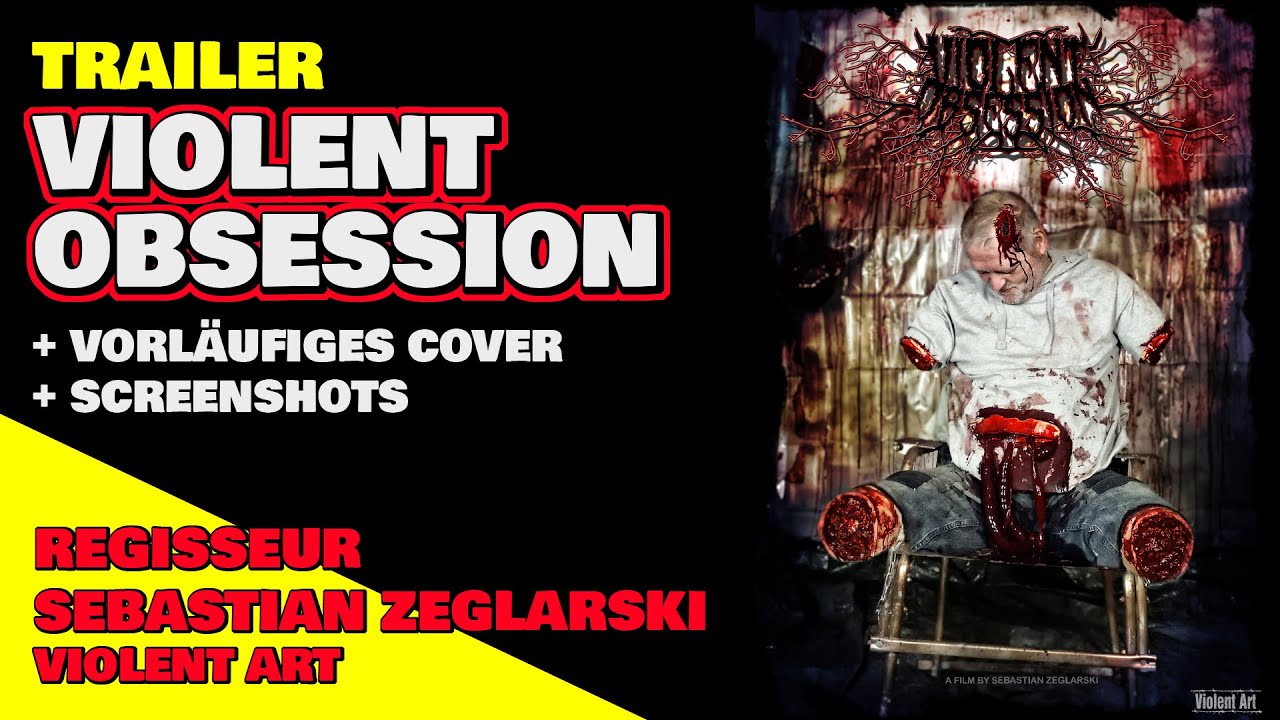 Trailer: VIOLENT OBSESSION | unzensiert | Regisseur Sebastian Zeglarski | Design by "Violent Art"