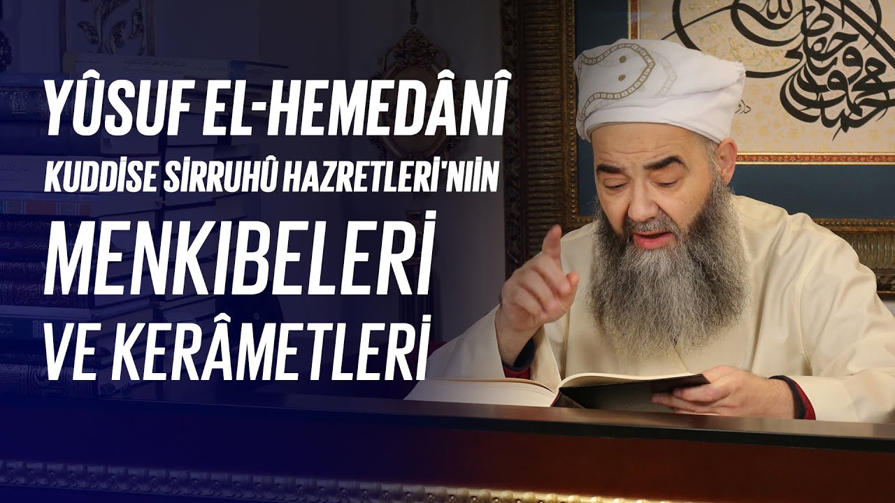 Yûsuf el-Hemedânî Kuddise Sirruhû Hazretleri'nin Menkıbeleri ve Kerâmetleri