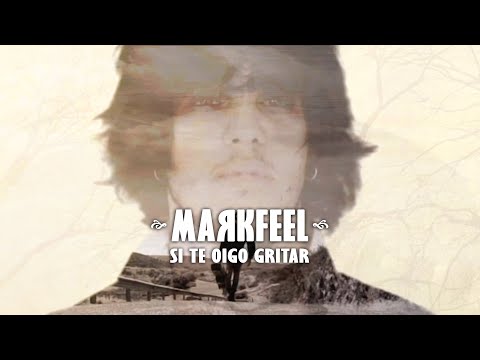 Markfeel - Si te oigo gritar (Videoclip)