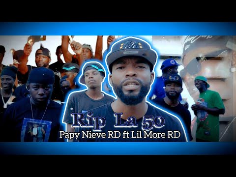 Papy Nieve Rd - RIP La 50 FT Lil More RD ( Video Oficial ) Dr" @lilmoremusic