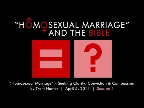 Trent Hunter, "'Homosexual Marriage' and the Bible"