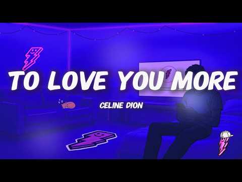 C&eacute;line Dion - To Love You More (Lyrics)