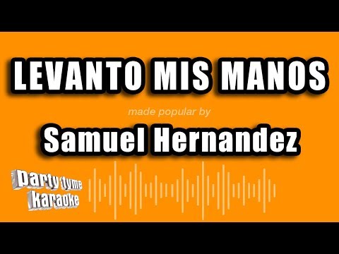 Samuel Hernandez - Levanto Mis Manos (Versión Karaoke)
