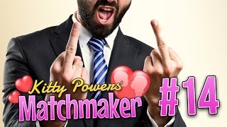 Kitty Powers Matchmaker - Ep. 14 - BIGGEST DOUCHE ★ Let's Play Kitty Powers' Matchmaker